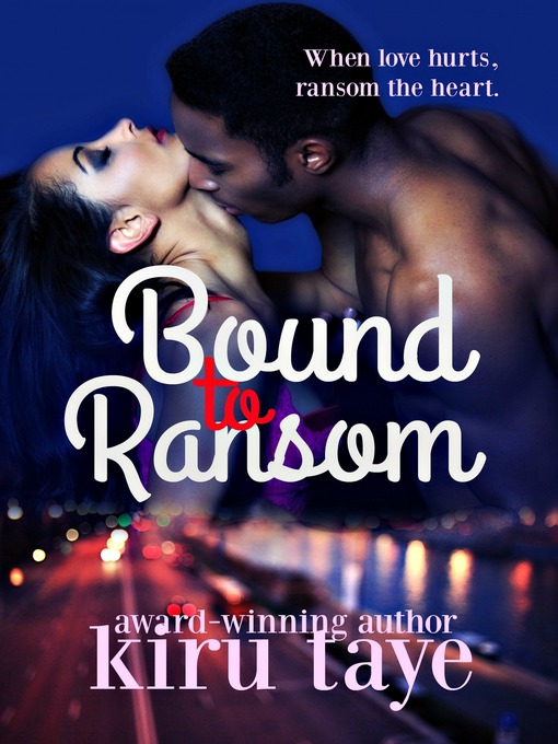Title details for Bound to Ransom by Kiru Taye - Available